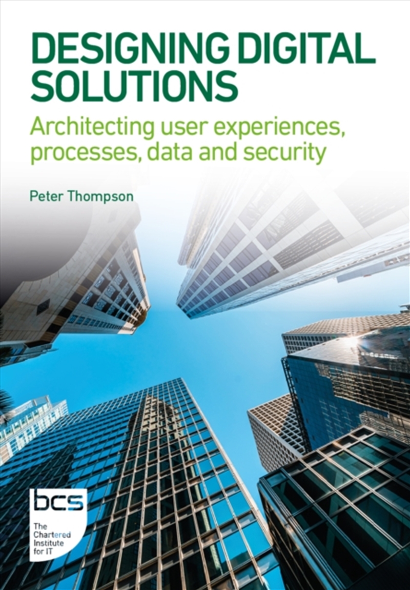 Designing Digital Solutions: Architecting User Experiences, Processes, Data And Security/Product Detail/Business Leadership & Management
