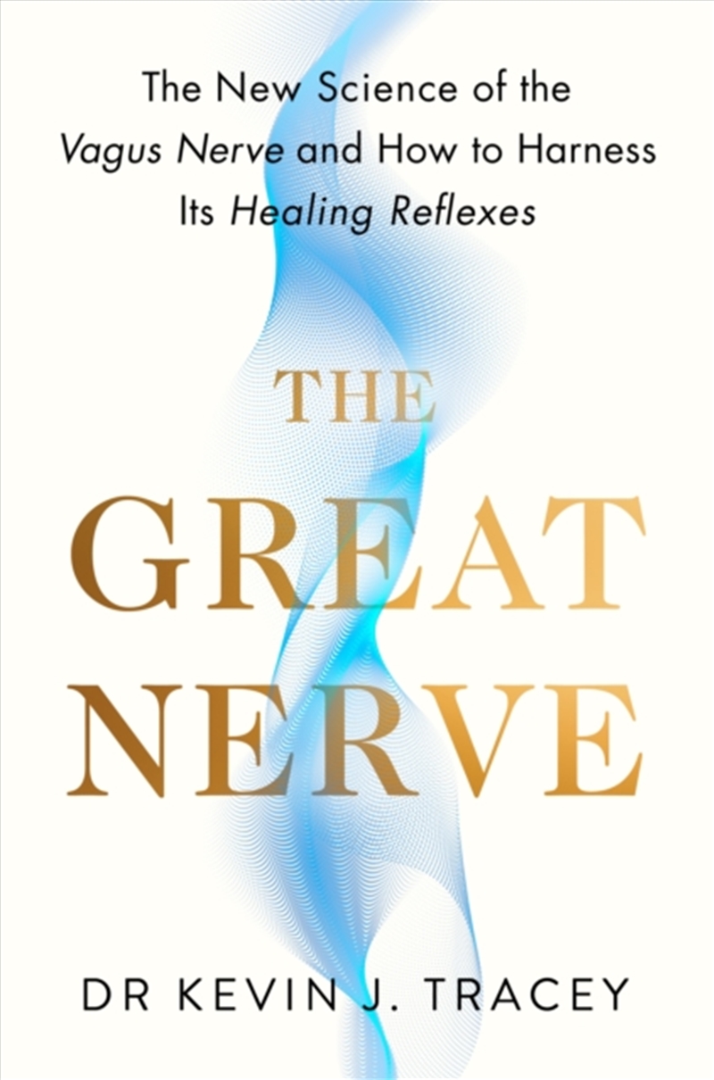 The Great Nerve: The New Science Of The Vagus Nerve And How To Harness Its Healing Reflexes/Product Detail/Healthcare