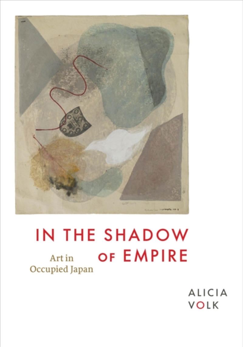 In The Shadow Of Empire: Art In Occupied Japan/Product Detail/Art
