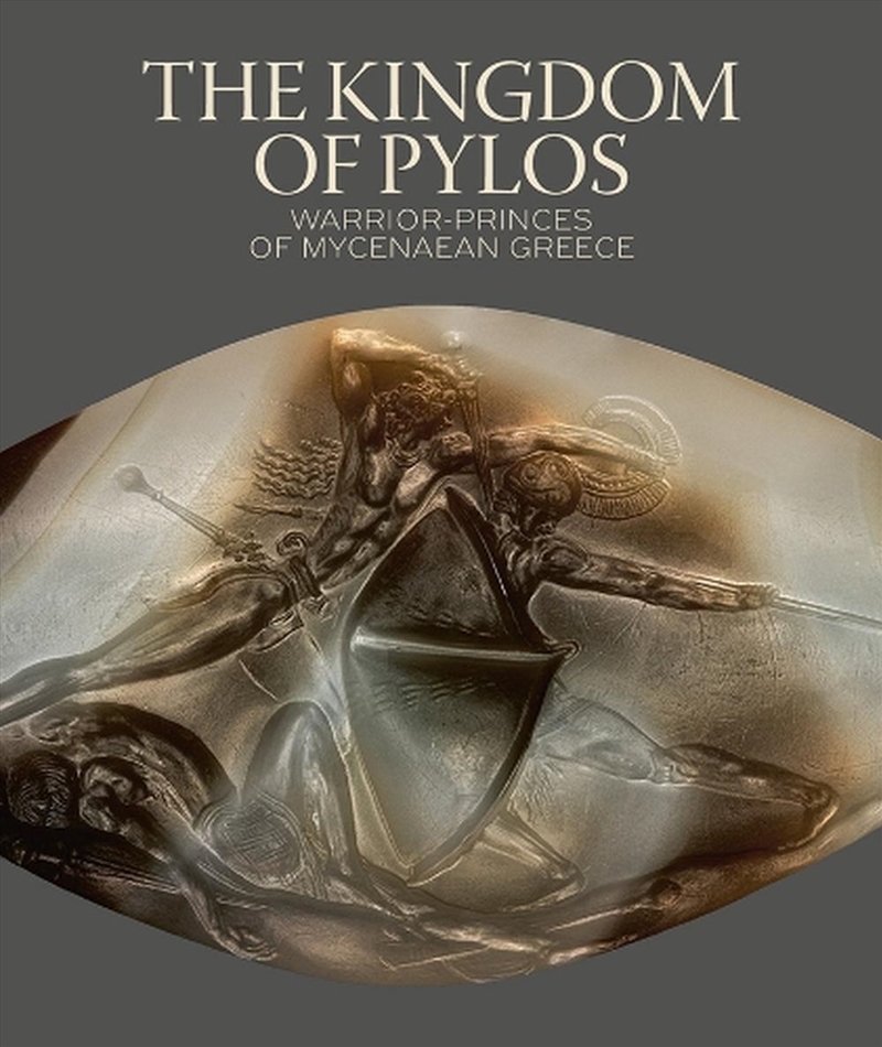 The Kingdom Of Pylos: Warrior-Princes Of Mycenaean Greece/Product Detail/Art