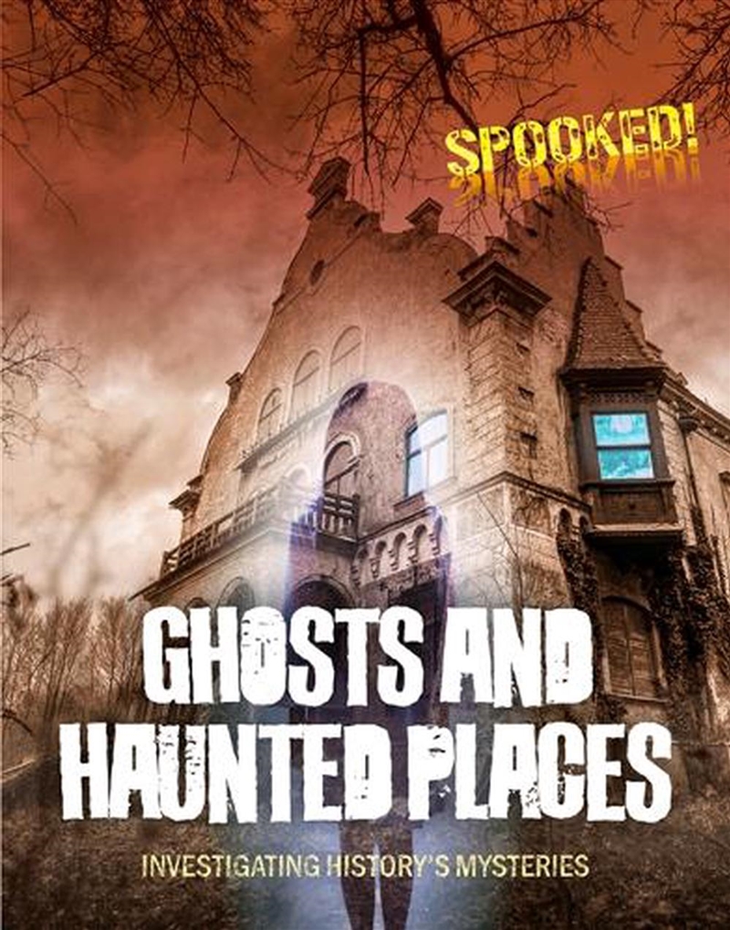 Ghosts And Haunted Places: Investigating History'S Mysteries/Product Detail/Childrens