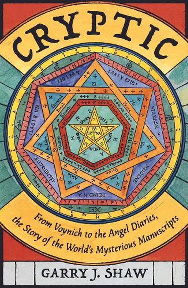 Cryptic: From Voynich To The Angel Diaries, The Story Of The World'S Mysterious Manuscripts/Product Detail/History