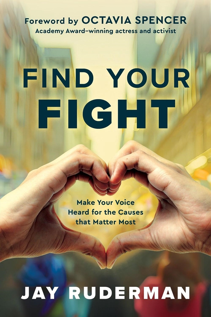 Find Your Fight: Make Your Voice Heard For The Causes That Matter Most/Product Detail/Society & Culture