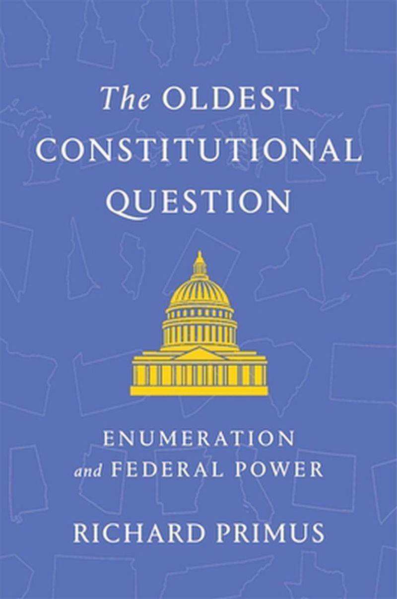 The Oldest Constitutional Question: Enumeration And Federal Power/Product Detail/Law