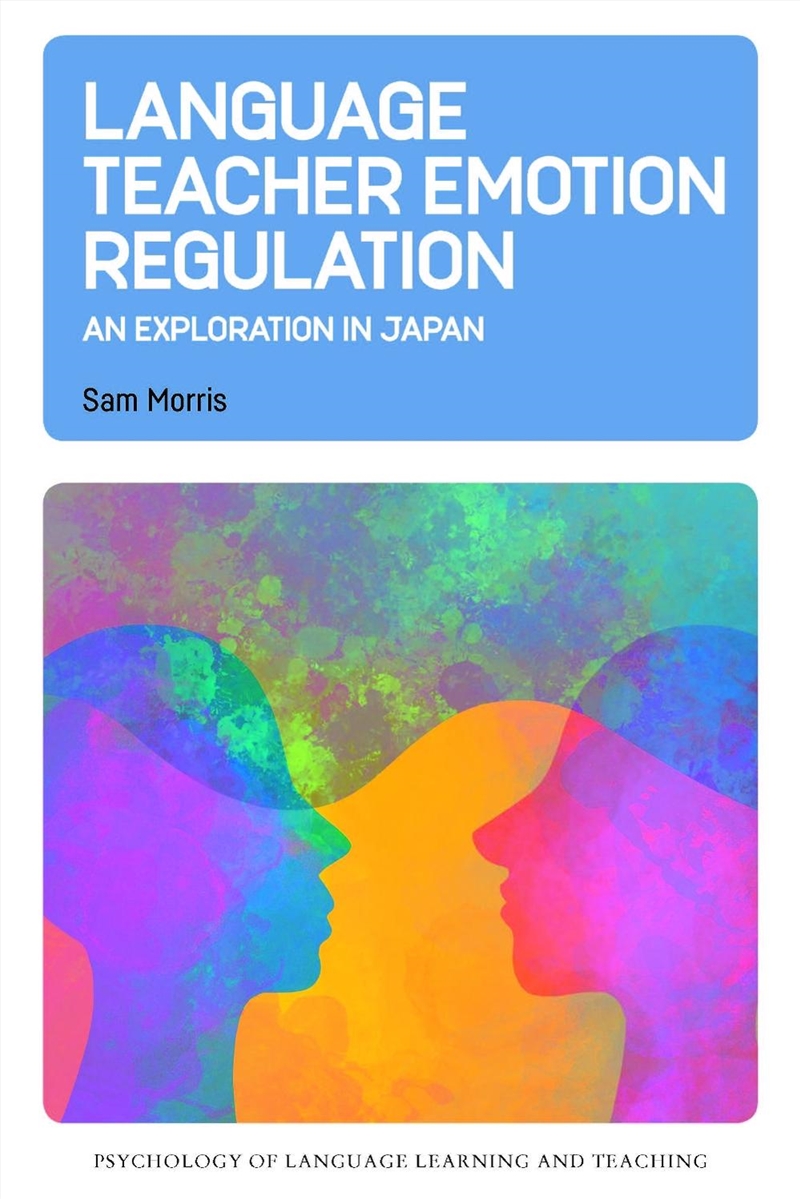 Language Teacher Emotion Regulation: An Exploration In Japan/Product Detail/Teaching