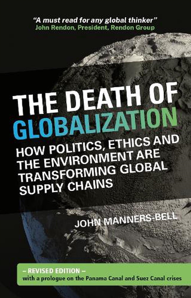 The Death Of Globalization: Revised Edition: How Politics, Ethics And The Environment Are Transformi/Product Detail/Business Leadership & Management
