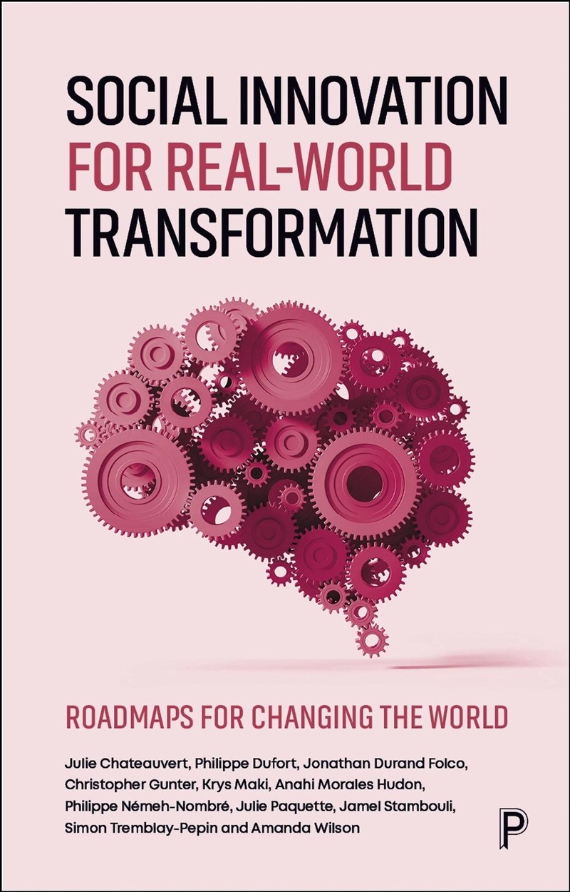 Social Innovation For Real-World Transformation: Roadmaps For Changing The World/Product Detail/Politics & Government