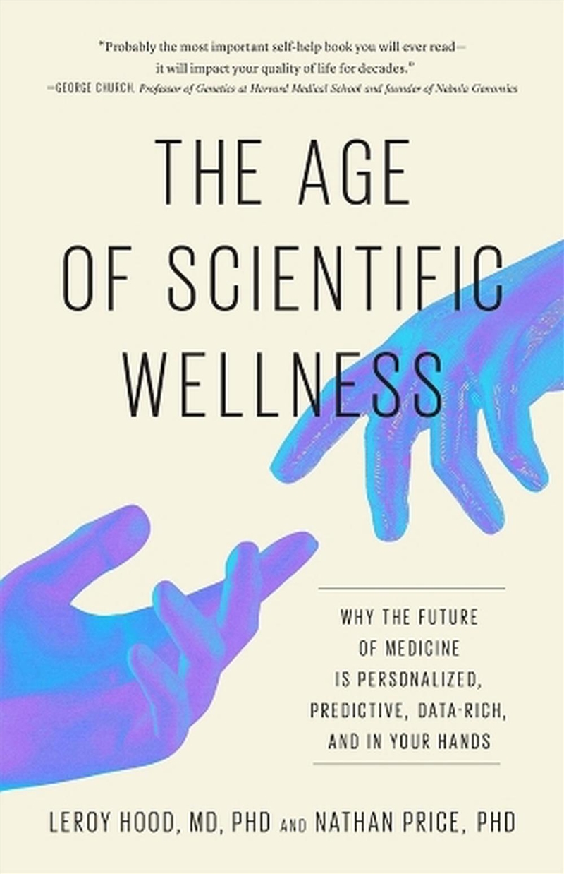 The Age Of Scientific Wellness: Why The Future Of Medicine Is Personalized, Predictive, Data-Rich, A/Product Detail/Healthcare