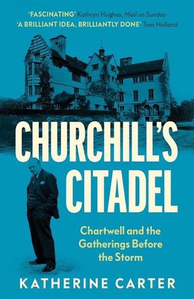 Churchill'S Citadel: Chartwell And The Gatherings Before The Storm/Product Detail/History
