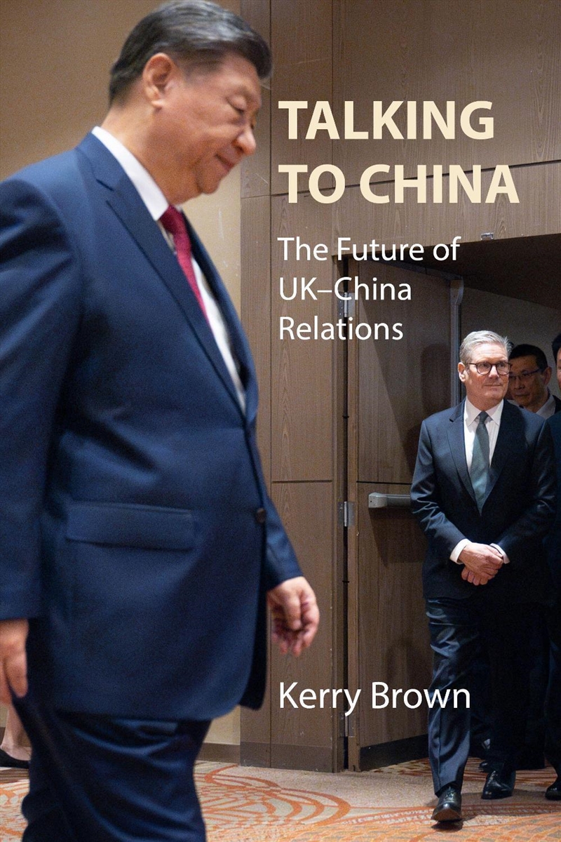 Talking To China: The Future Of Uk–China Relations/Product Detail/Politics & Government
