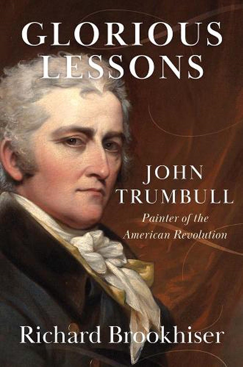 Glorious Lessons: John Trumbull, Painter Of The American Revolution/Product Detail/Art