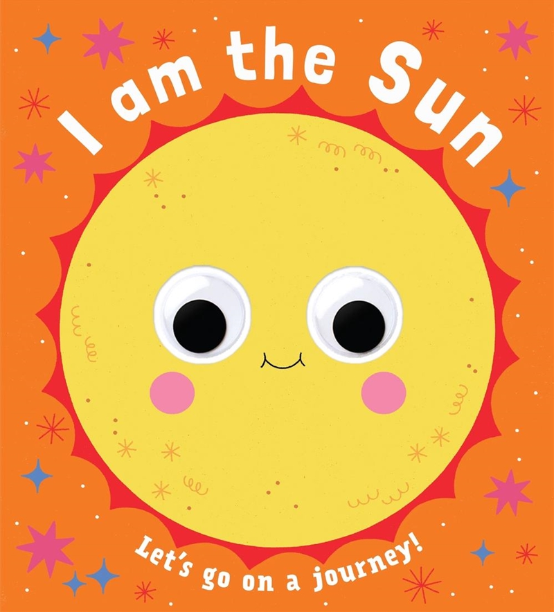 Googly Eyes: I Am The Sun/Product Detail/Early Childhood Fiction Books