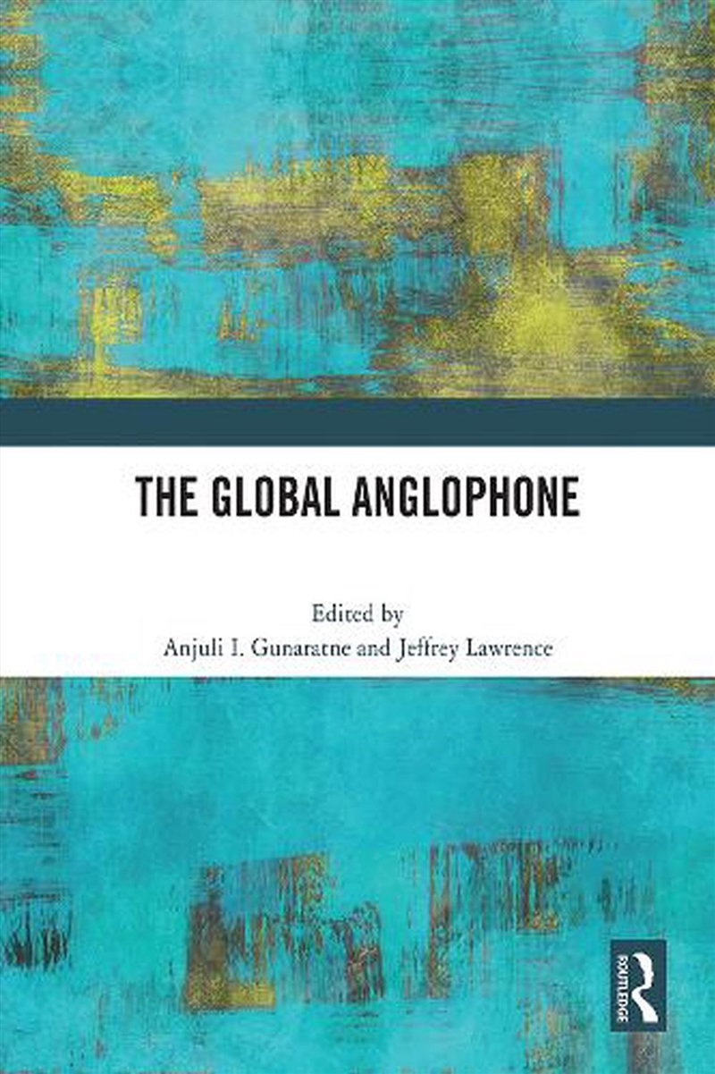 The Global Anglophone/Product Detail/Language & Linguistics