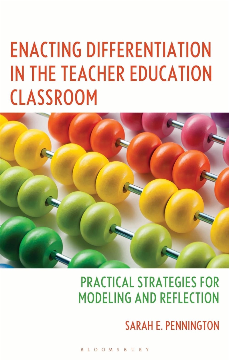 Enacting Differentiation in the Teacher Classroom: Practical Strategiesfor Modeling and Reflection/Product Detail/Teaching