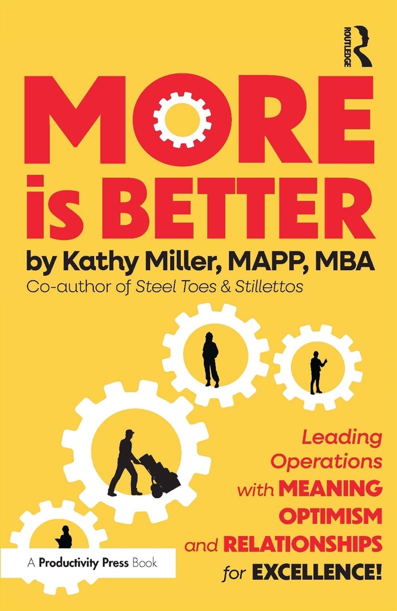 More Is Better Leading Operations With Meaning, Optimism, And Relationships For Excellence/Product Detail/Business Leadership & Management