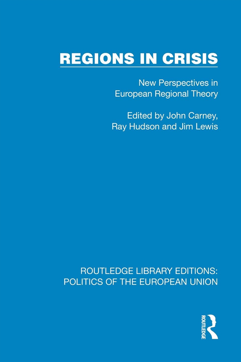 Regions In Crisis New Perspectives In European Regional Theory/Product Detail/Politics & Government