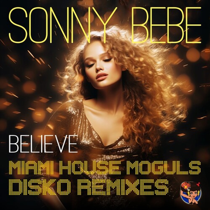 Believe (Miami House Moguls Disko Remixes)/Product Detail/Dance