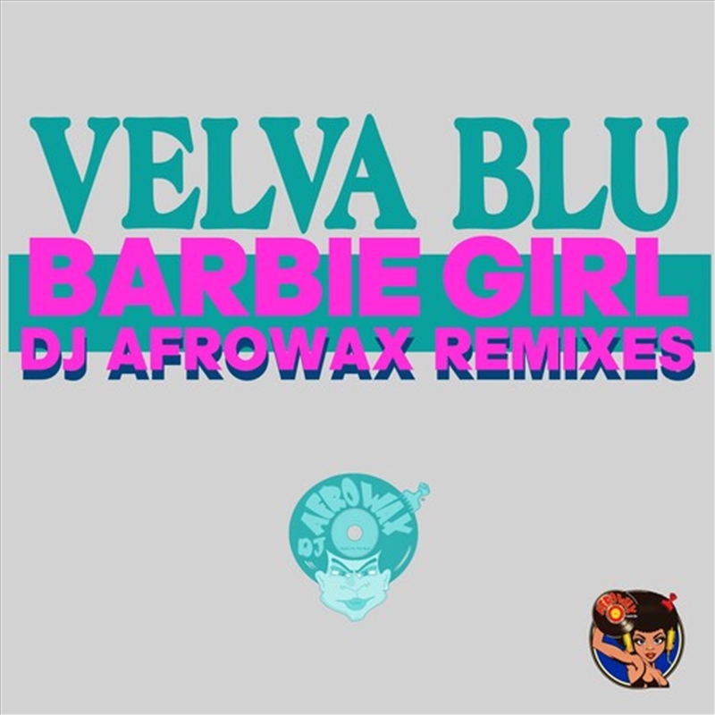 Barbie Girl (Dj Afrowax Remixes)/Product Detail/Rock/Pop