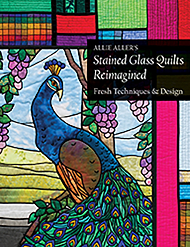 Allie Aller's Stained Glass Quilts Reimagined/Product Detail/Crafts & Handiwork