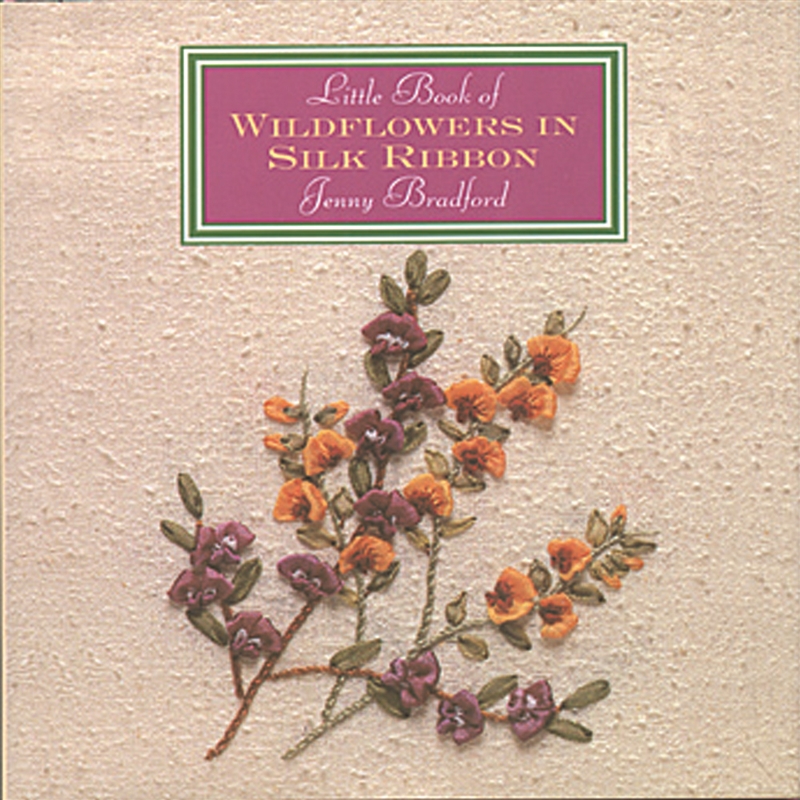 Little Book Of Wildflowers In Silk Ribbon/Product Detail/Crafts & Handiwork