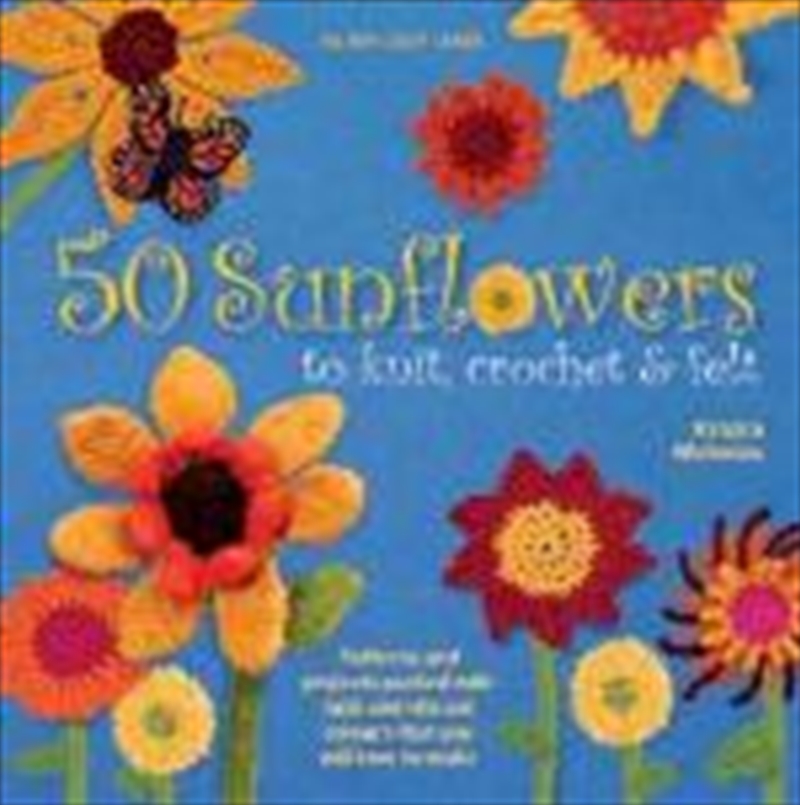 50 Sunflowers To Knit, Crochet & Felt/Product Detail/Crafts & Handiwork