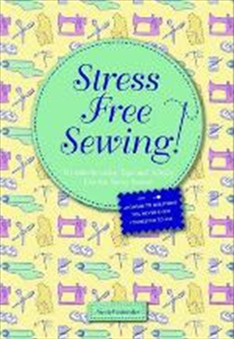 Stress Free Sewing: Troubleshooting Tips And Advice/Product Detail/Crafts & Handiwork