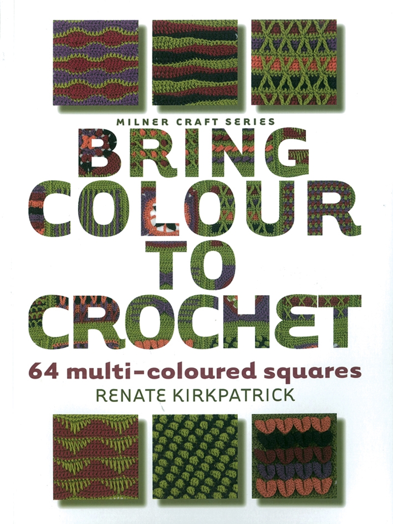 Bring Colour To Crochet: 64 Multi-Coloured Squares/Product Detail/Crafts & Handiwork