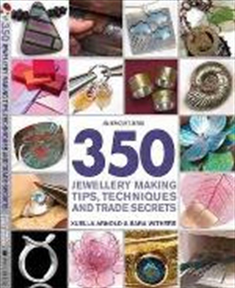 350 Jewellery Making Tips, Techniques And Trade Secrets/Product Detail/Crafts & Handiwork