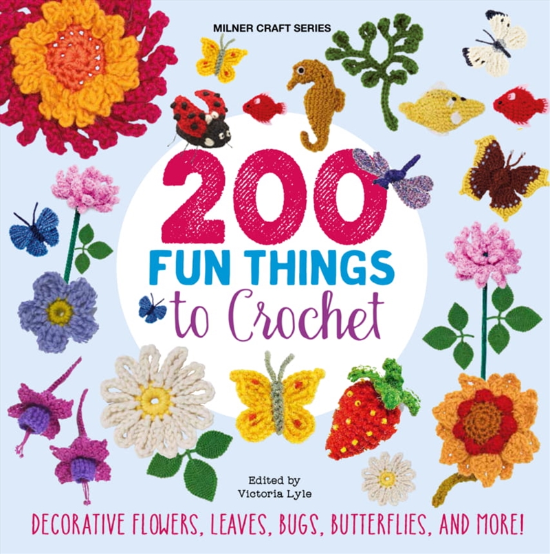 200 Fun Things To Crochet: Decorative Flowers, Leaves, Bugs/Product Detail/Crafts & Handiwork