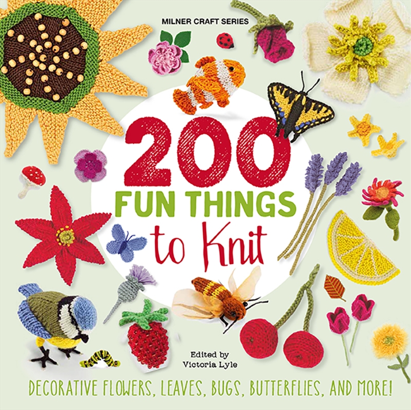 200 Fun Things To Knit: Decorative Flowers, Leaves, Bugs,/Product Detail/Crafts & Handiwork