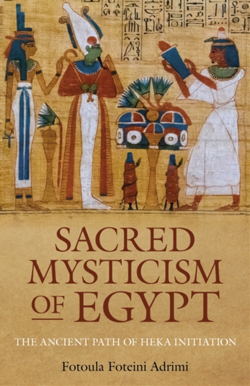 Sacred Mysticism Of Egypt : The Ancient Path Of Heka Initiation/Product Detail/Religion & Beliefs