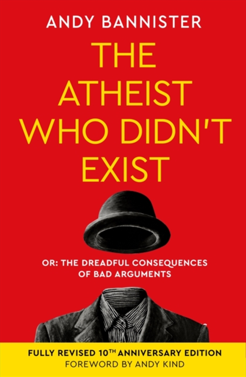 The Atheist Who Didn'T Exist (Fully Revised 10Th Anniversary Edition) : Or The Dreadful Consequences/Product Detail/Religion & Beliefs