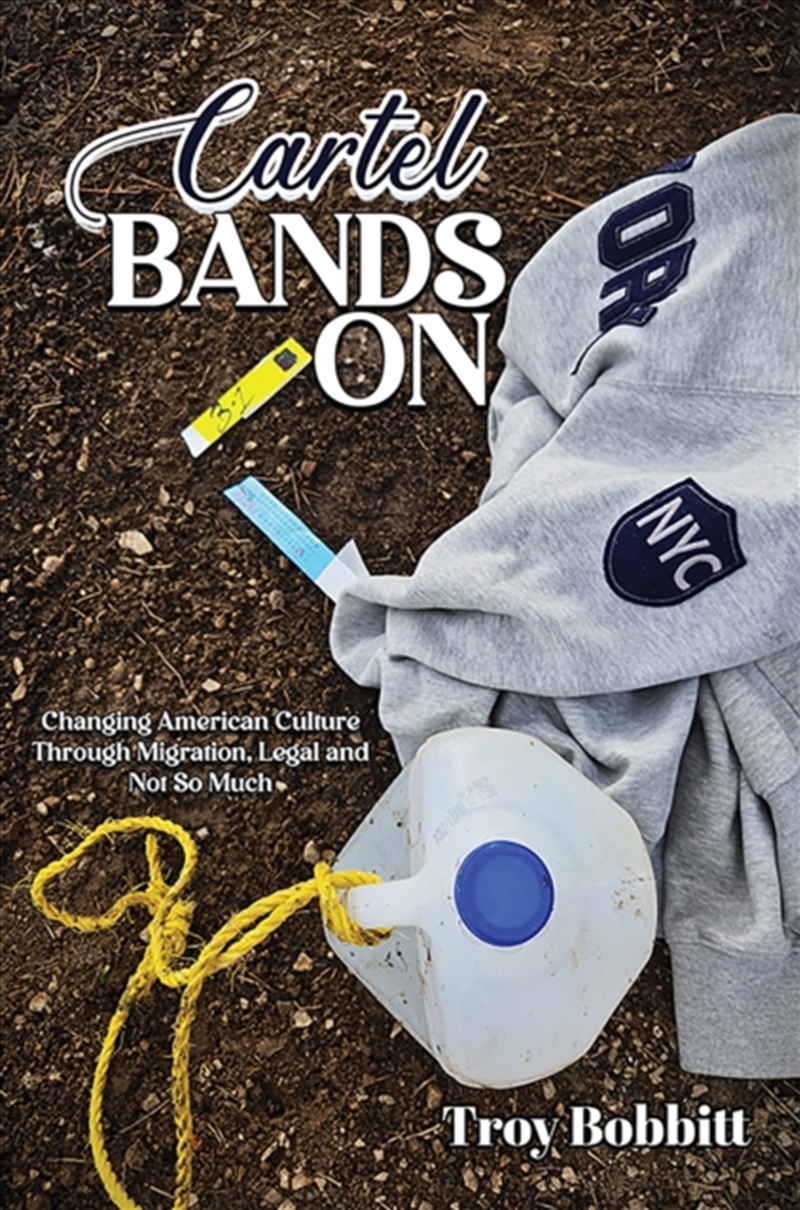 Cartel Bands On : Changing American Culture Through Migration, Legal And Not So Much/Product Detail/Law