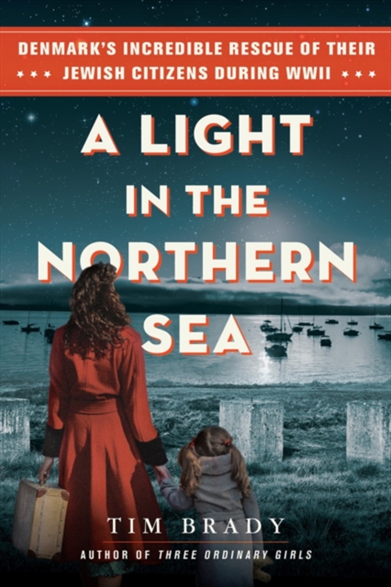 A Light In The Northern Sea : Denmark’S Incredible Rescue Of Their Jewish Citizens During Wwii/Product Detail/History