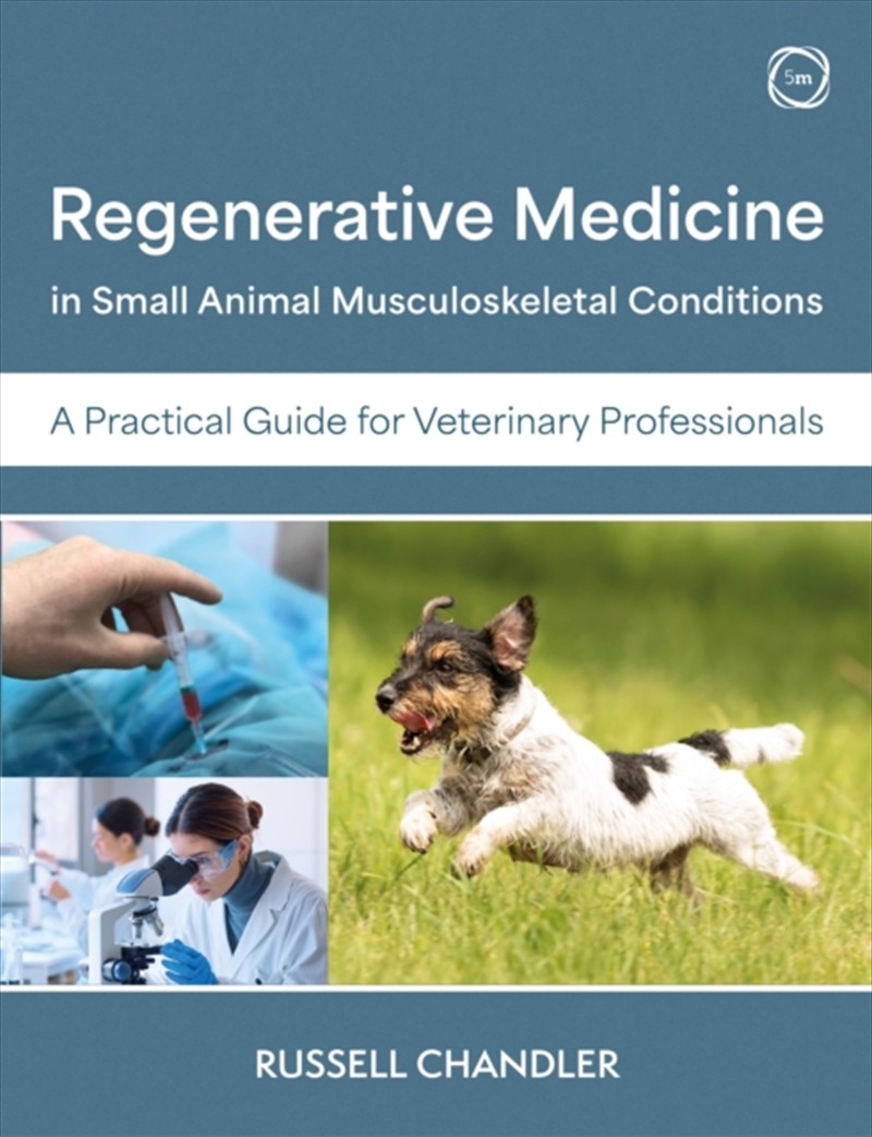 Regenerative Medicine In Small Animal Musculoskeletal Conditions : A Practical Guide For Veterinary/Product Detail/Animals & Nature