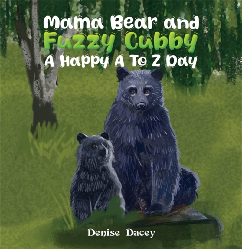 Mama Bear And Fuzzy Cubby: A Happy A To Z Day/Product Detail/Early Childhood Fiction Books