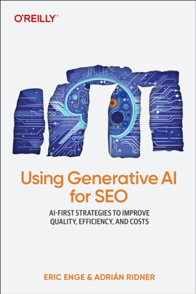 Using Generative Ai For Seo : Scaling Content Development And Driving Search Engine Optimization/Product Detail/Technology & Engineering