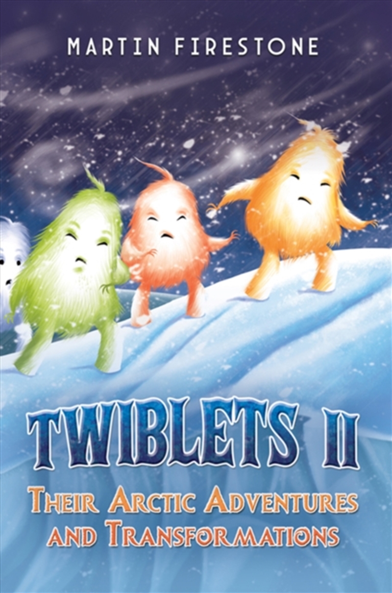 Twiblets Ii - Their Arctic Adventures And Transformations/Product Detail/Childrens Fiction Books