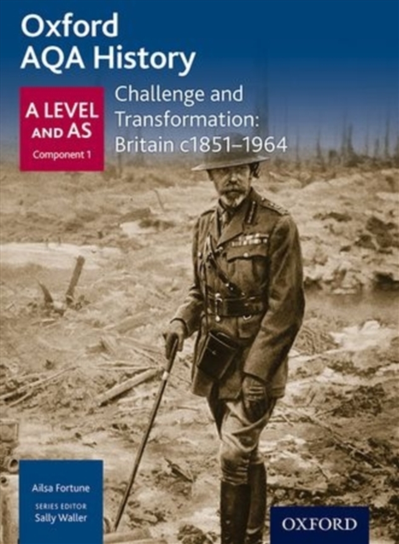 Oxford Aqa History For A Level: Challenge And Transformation: Britain C1851-1964/Product Detail/Teaching