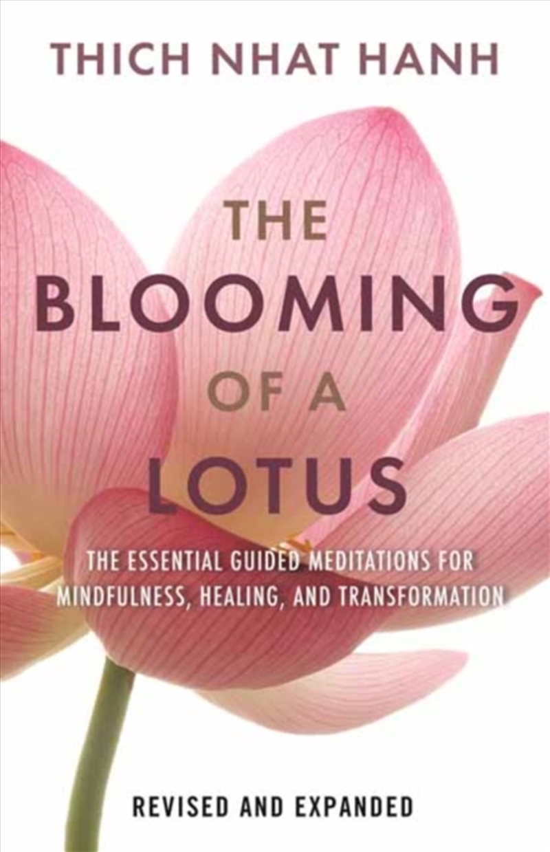 The Blooming Of A Lotus : Essential Guided Meditations For Mindfulness, Healing, And Transformation/Product Detail/Religion & Beliefs