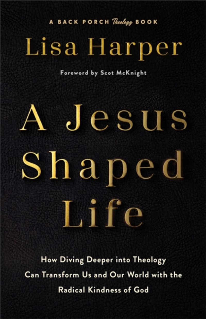 Jesus-Shaped Life Itpe : How Diving Deeper Into Theology Can Transform Us And Our World With The Rad/Product Detail/Religion & Beliefs