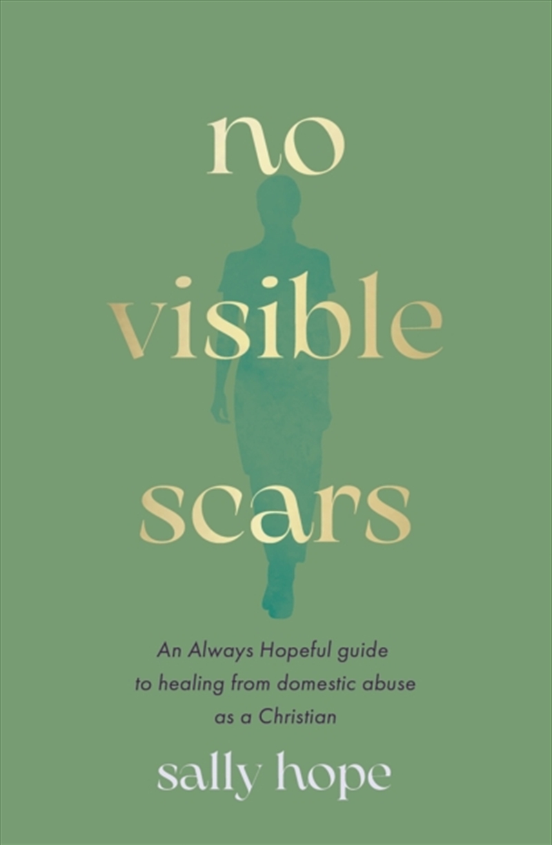 No Visible Scars : An Always Hopeful Guide To Healing From Domestic Abuse As A Christian/Product Detail/Religion & Beliefs