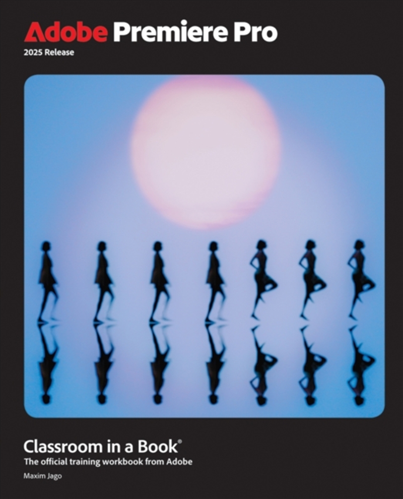 Adobe Premiere Pro Classroom In A Book 2025 Release/Product Detail/Technology & Engineering