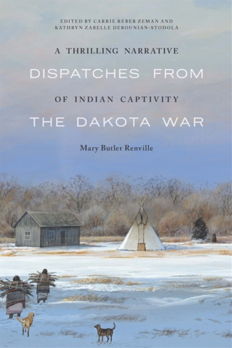 A Thrilling Narrative Of Indian Captivity : Dispatches From The Dakota War/Product Detail/History