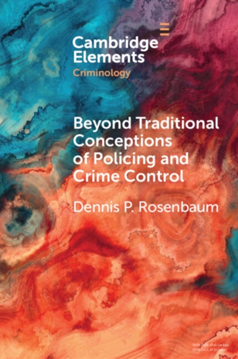 Beyond Traditional Conceptions Of Policing And Crime Control : New Metrics To Evaluate Police Perfor/Product Detail/Society & Culture