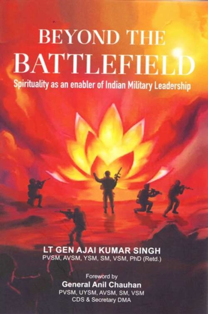 Beyond The Battlefield : Spirituality As An Enabler Of Indian Military Leadership/Product Detail/Politics & Government