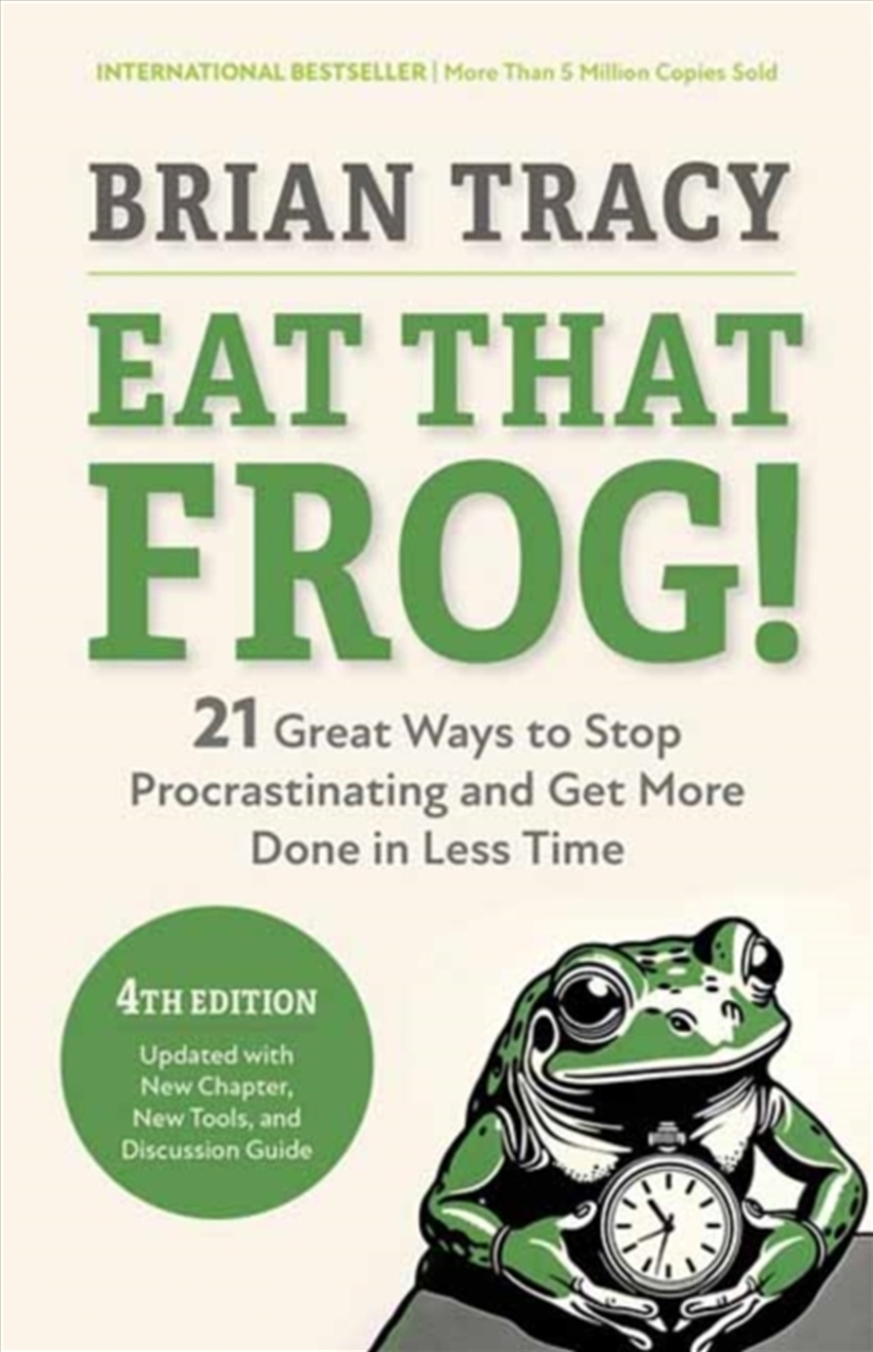 Eat That Frog!, Fourth Edition : 21 Great Ways To Stop Procrastinating And Get More Done In Less Tim/Product Detail/Business Leadership & Management