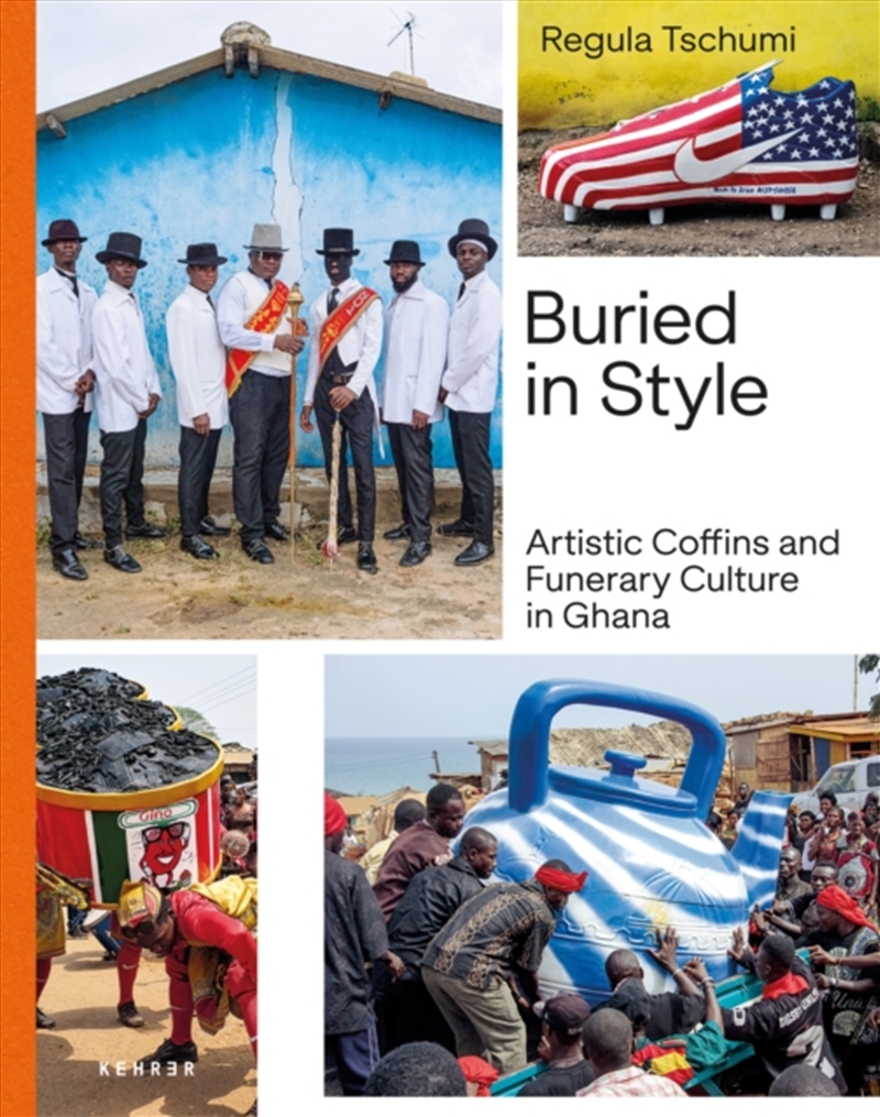 Buried In Style : Artistic Coffins And Funerary Culture In Ghana/Product Detail/Photography