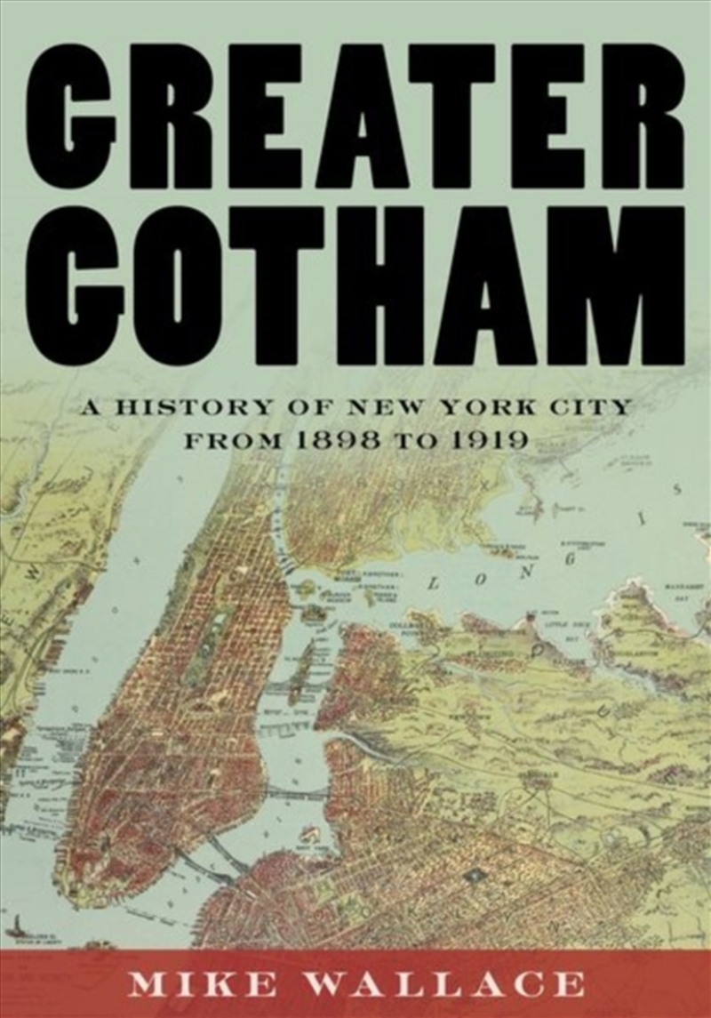 Greater Gotham : A History Of New York City From 1898 To 1919/Product Detail/History