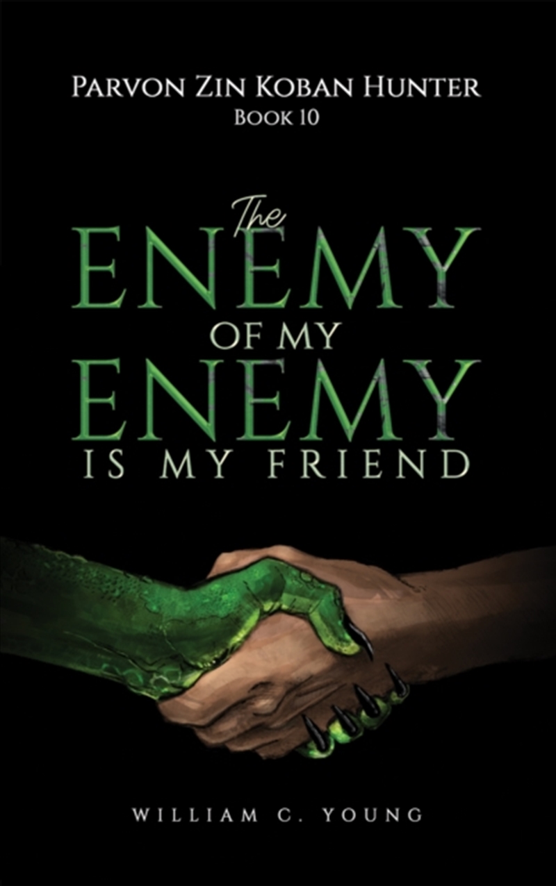 Parvon Zin Koban Hunter Book 10: The Enemy Of My Enemy Is My Friend/Product Detail/General Fiction Books